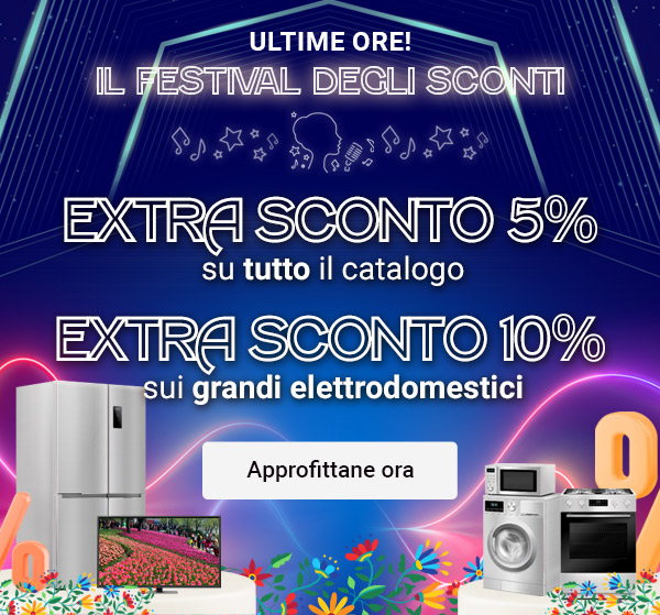 Ultime ore Extra Sconto 5% catalogo - 10% Grandi Elettrodomestici