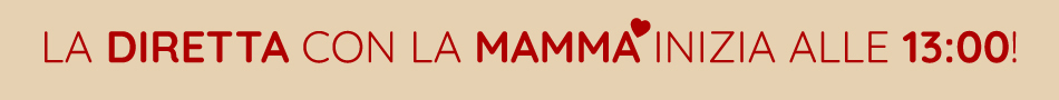 Live ShoppLa diretta con la mamma inizia alle 13:00!