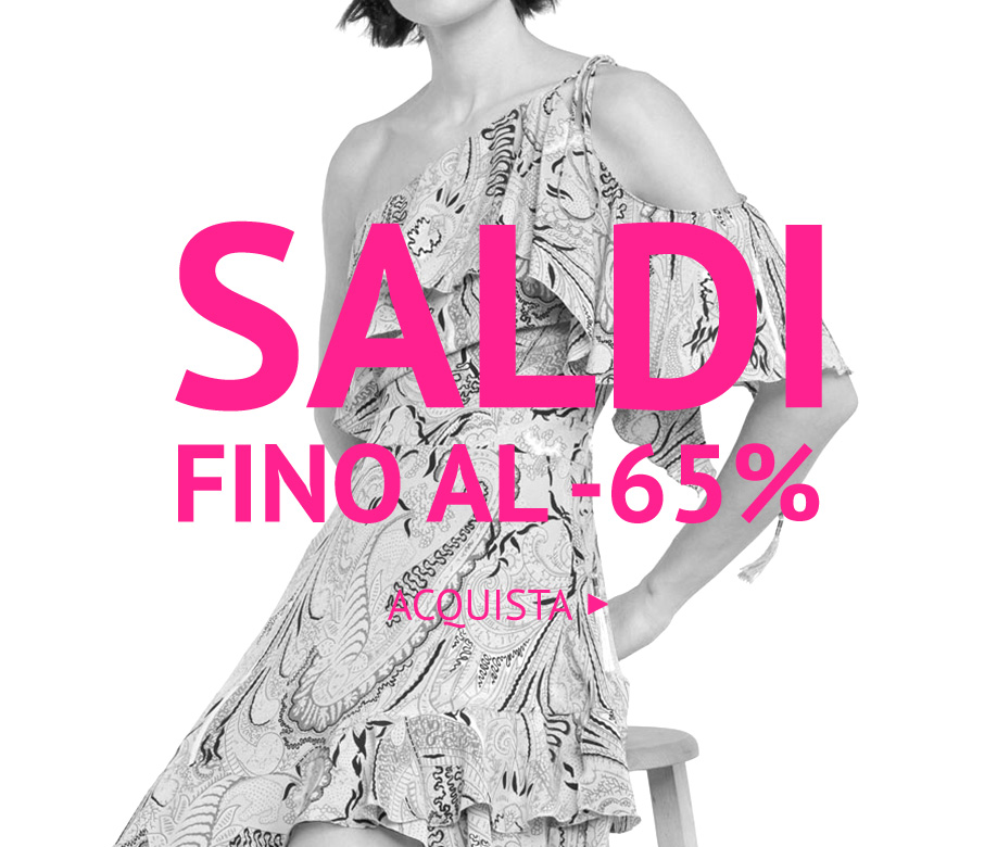 Saldi P/E fino al -65% >>