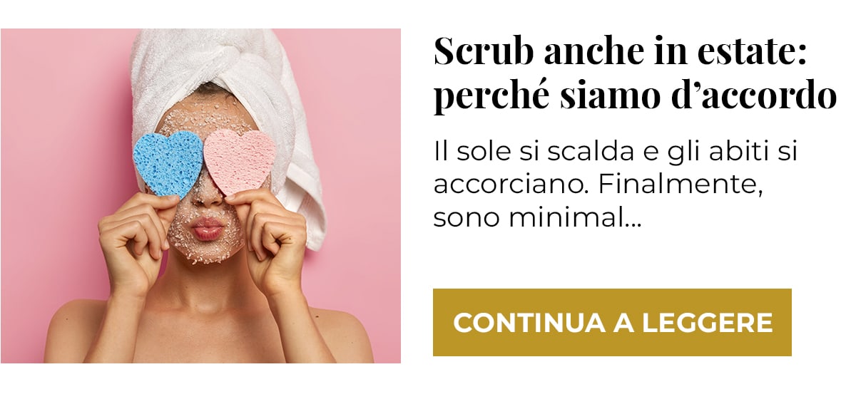 Scrub anche in estate, continua a leggere