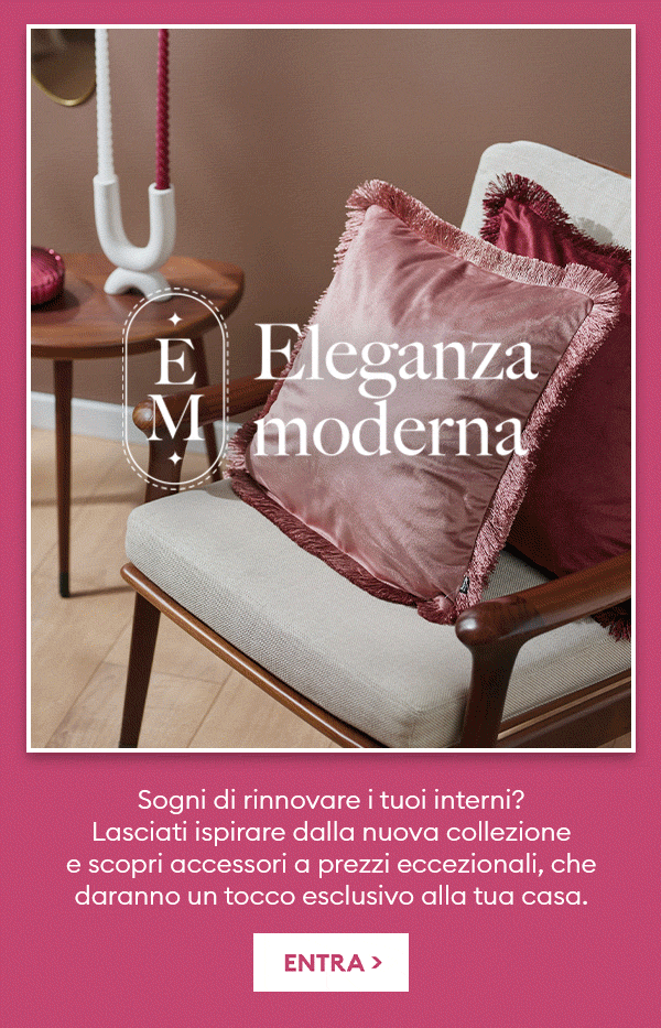 Sogni di rinnovare i tuoi interni? Lasciati ispirare dalla nuova collezione e scopri accessori a prezzi eccezionali, che daranno un tocco esclusivo alla tua casa.