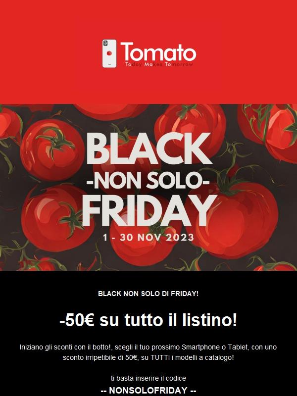 è ora di BLACK (ma non solo) FRIDAY 🍅