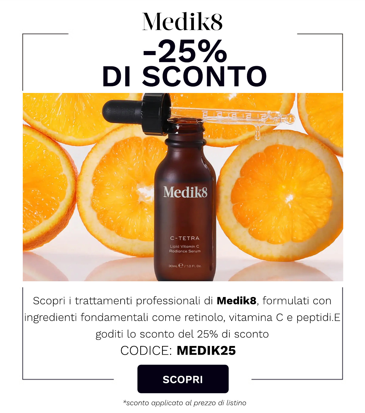 25 PER CENTO DI SCONO SU MEDIK8