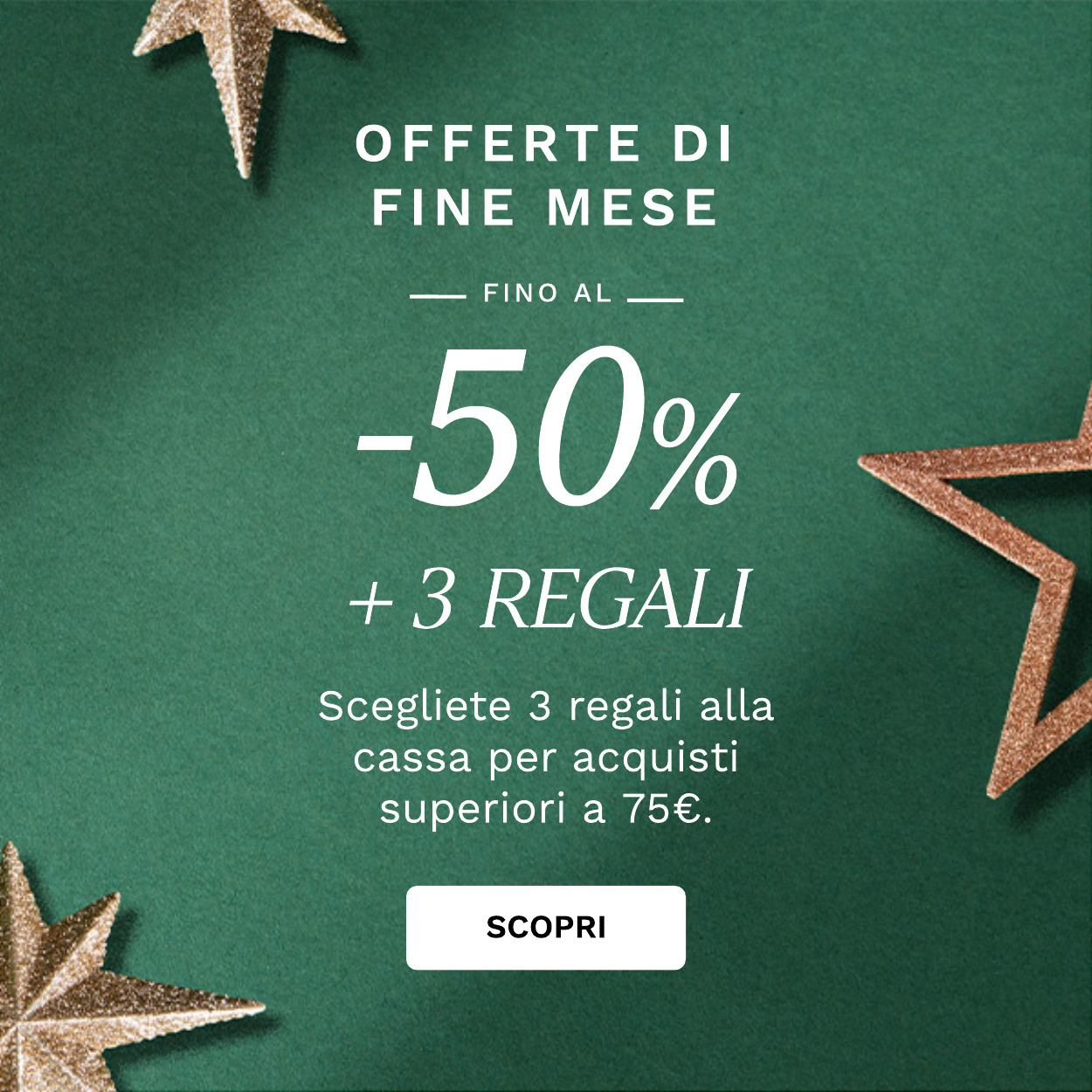 Offerte di fine mese: Fino al 50% di sconto + 3 regali su acquisti > 75 €