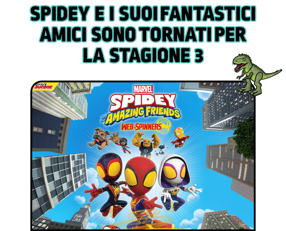 SPIDEY E I SUOI FANTASTICI AMICI SONO TORNATI PER LA STAGIONE 3