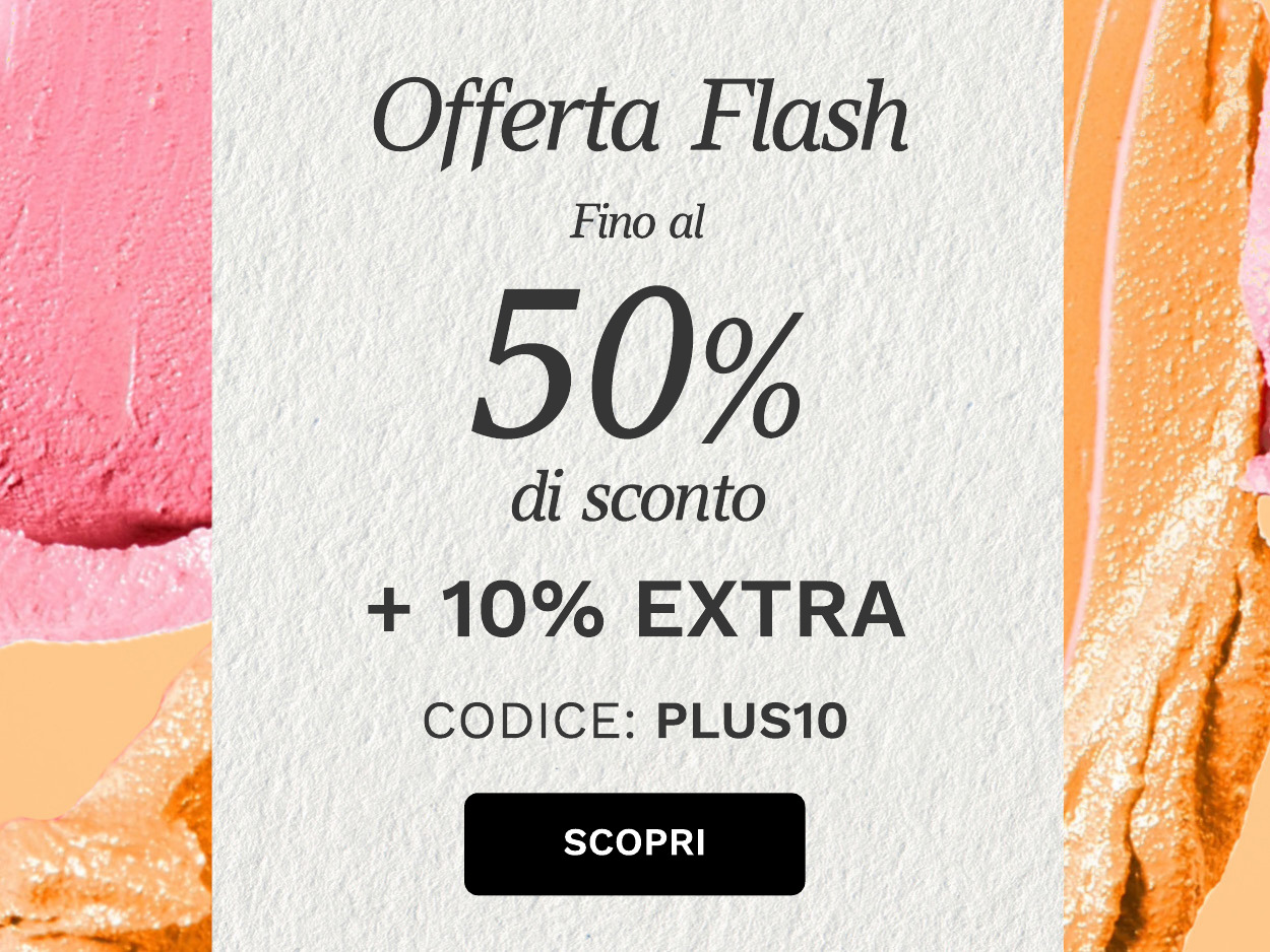 Fino al 50% di sconto + 10% extra con il codice: PLUS10