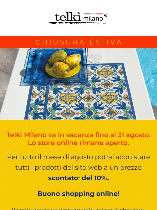 Telkì Milano va in vacanza👉  in questo periodo acquista sullo store online i prodotti al 10% di sconto!