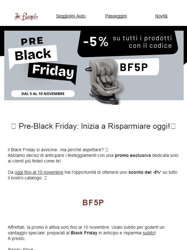 🎉 Pre Black Friday: Sconto del -5% SOLO per pochi giorni! 🕒