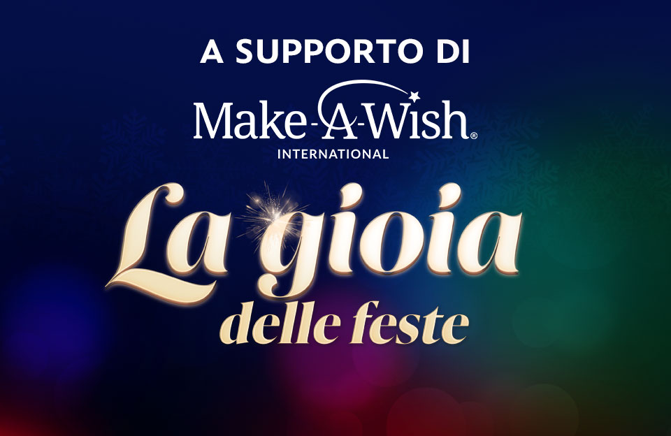 A Supporto di Make-A-Wish® INTERNATIONAL La gioia delle feste