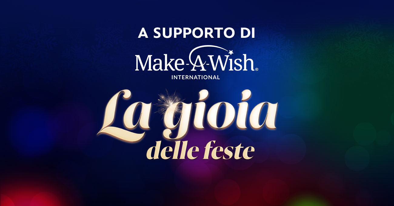 A Supporto di Make-A-Wish® INTERNATIONAL La gioia delle feste
