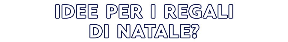 Idee per i regali di Natale?