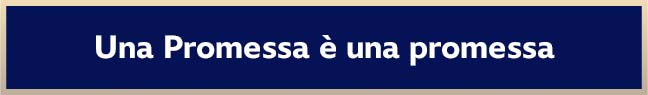 Una Promessa è una promessa