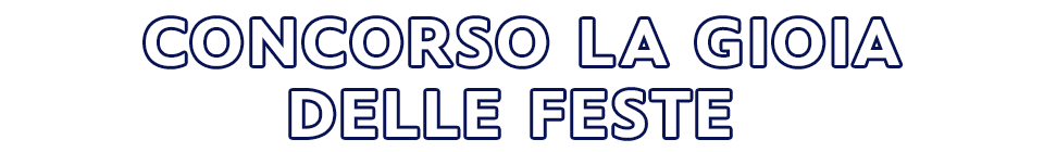 CONCORSO LA GIOIA DELLE FESTE