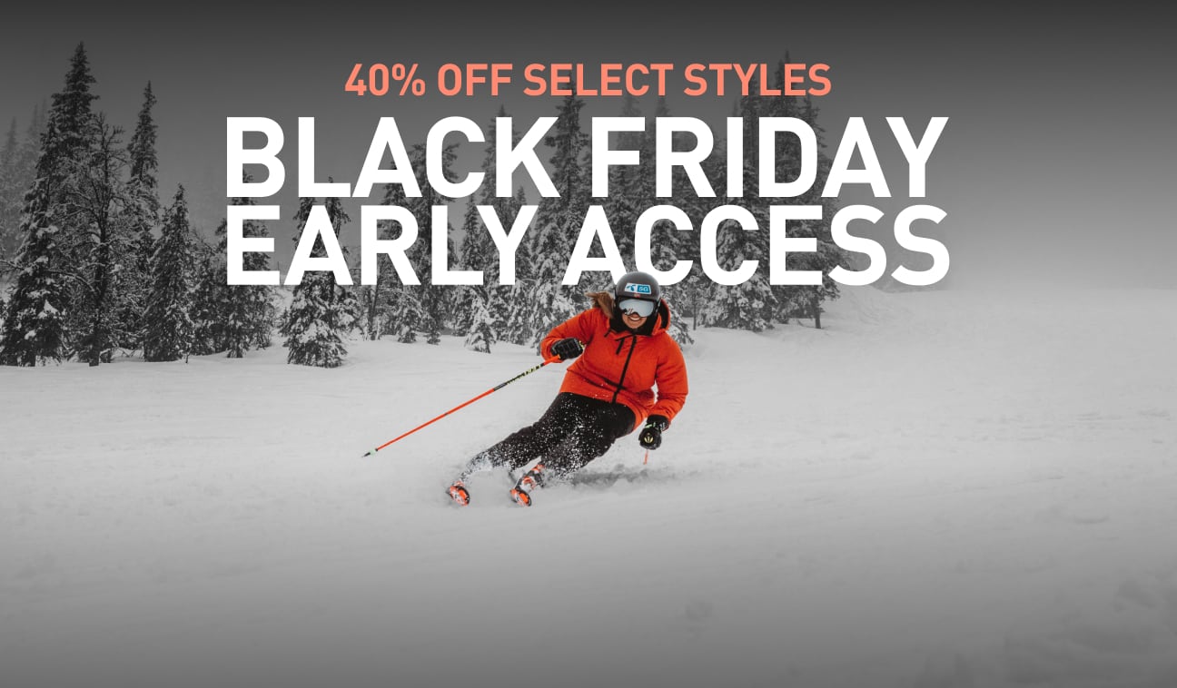 40% OFF SELECT STYLES. BLACK FRIDAY EARLY ACCESS.