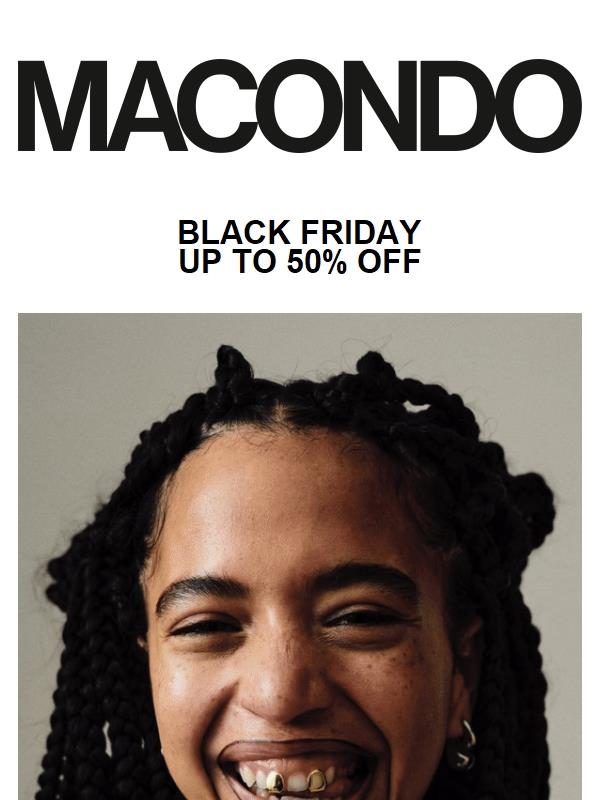MACONDO BLACK FRIDAY