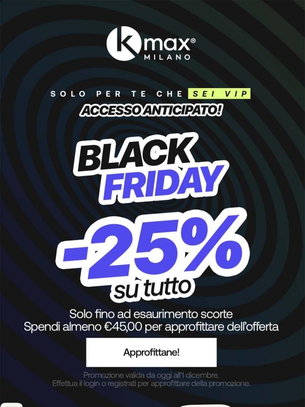 🎉 Siamo pronti: -25% Black Friday anticipato per te!
