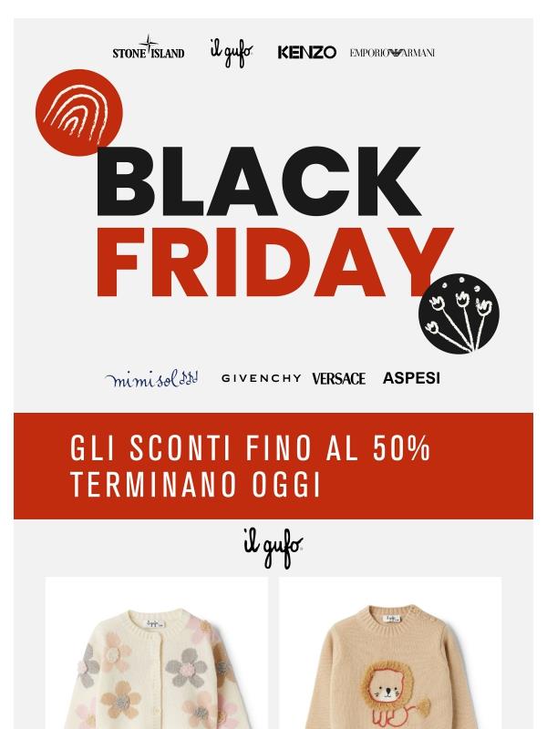 Ultimo giorno di Black Friday fino al 50% ⚫