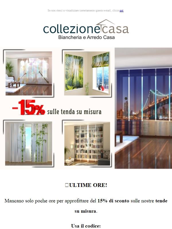 ULTIMA OCCASIONE per usufruire dello Sconto 15% su tutte le Tende su misura!