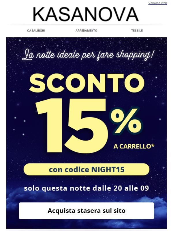 🌙SCONTO 15% per tutta la notte