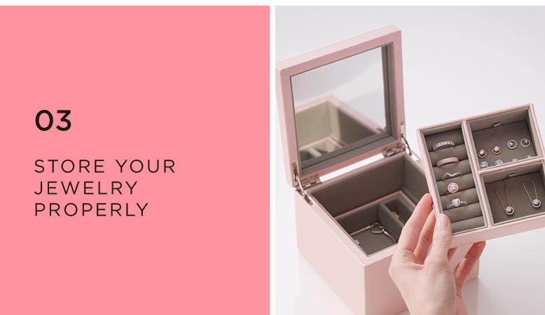 03 - Store your jewelry properly