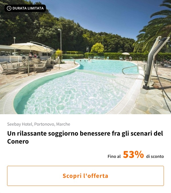 Un rilassante soggiorno benessere fra gli scenari del Conero