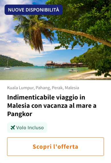 Indimenticabile viaggio in Malesia con vacanza al mare a Pangkor