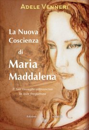 La Nuova Coscienza di Maria Maddalena