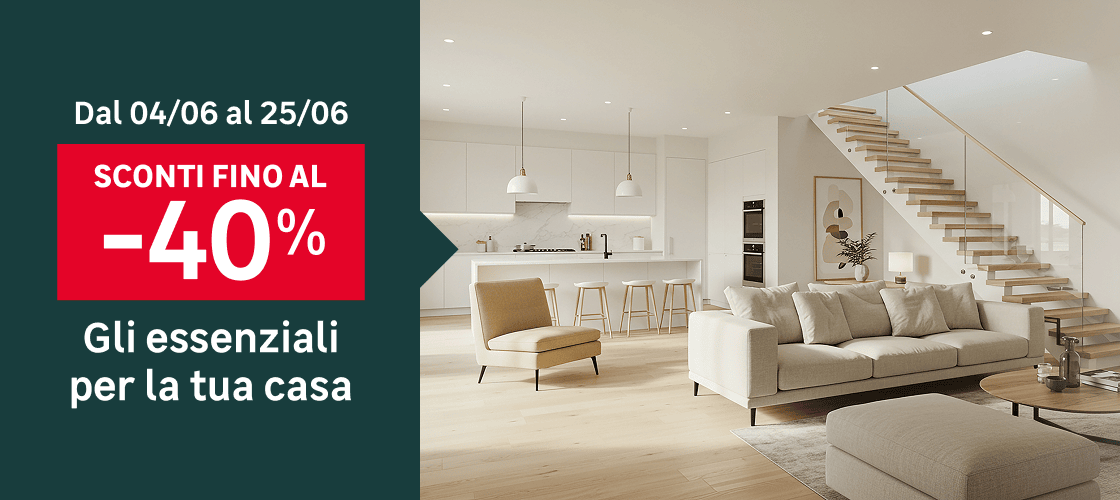 sconti fino al 40% dal 4/6 al 30/6 per gli essenziali per casa