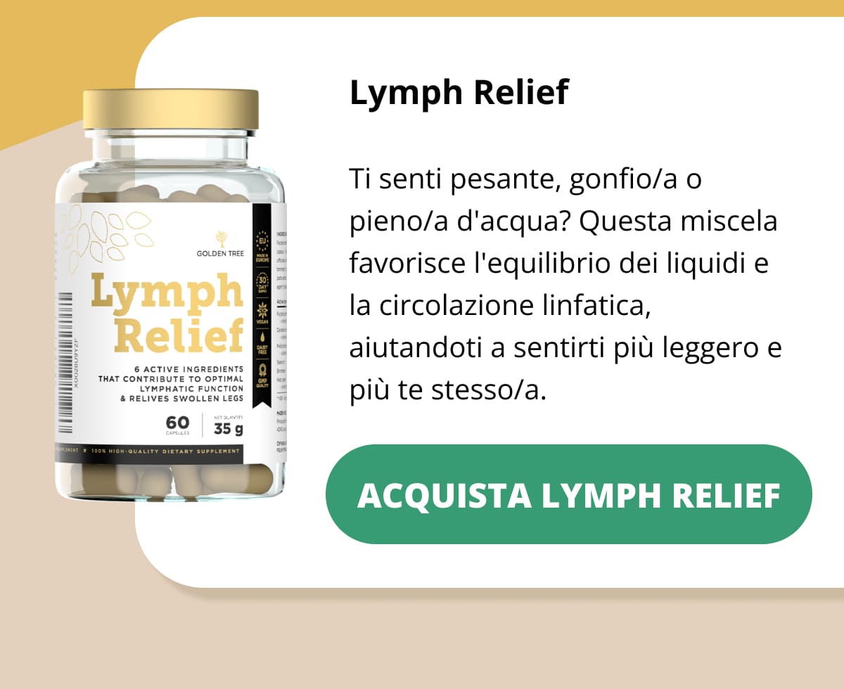 Lymph Relief Ti senti pesante, gonfio/a o pieno/a d'acqua? Questa miscela favorisce l'equilibrio dei liquidi e la circolazione linfatica, aiutandoti a sentirti più leggero e più te stesso/a. ACQUISTA LYMPTH RELIEF