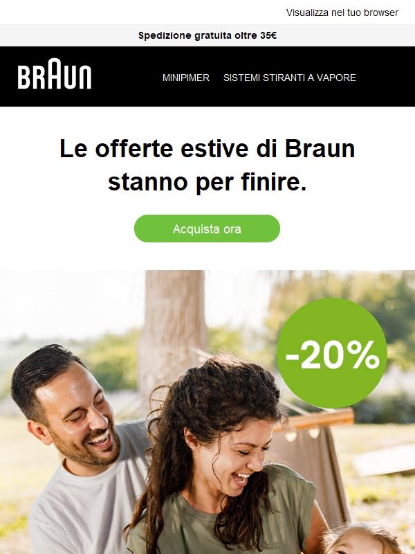 Le offerte estive di Braun stanno per finire.
