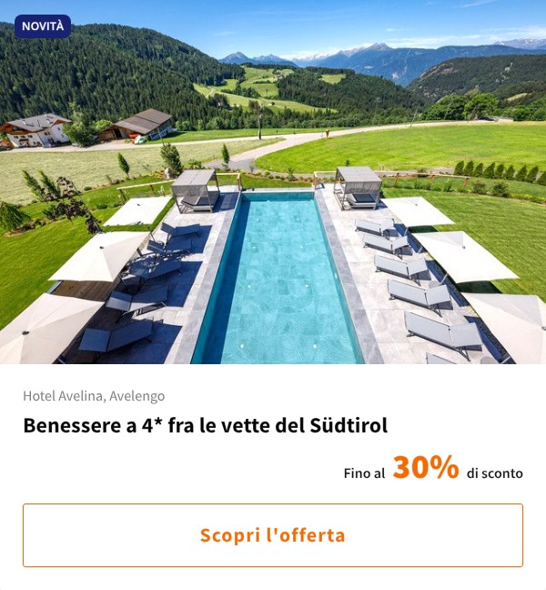 Benessere a 4* fra le vette del Südtirol