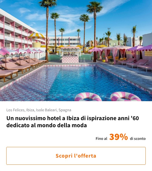 Un nuovissimo hotel a Ibiza di ispirazione anni '60 dedicato al mondo della moda