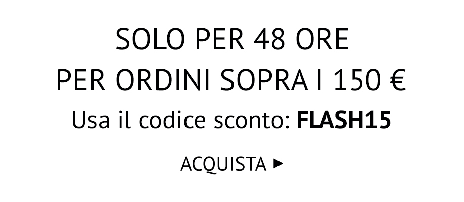 -15% EXTRA PER 48 CON IL CODICE FLASH15 >>