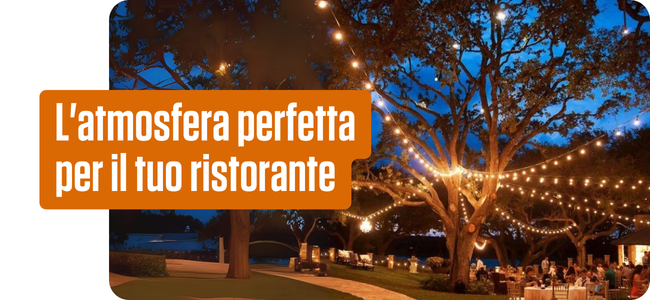 L'atmosfera perfetta per il tuo ristorante