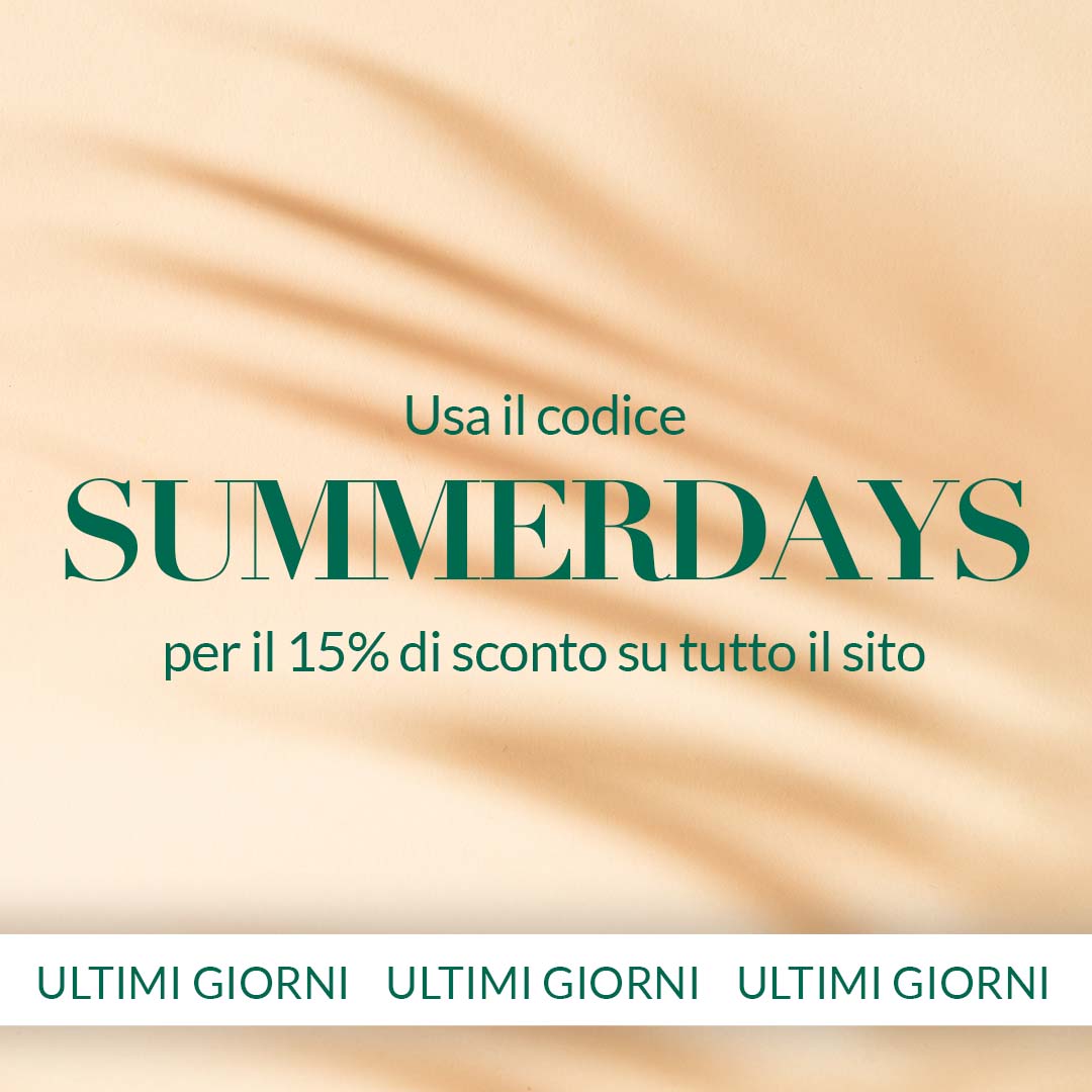 USA IL CODICE "SUMMERDAYS" PER AVERE ACCESSO AL -15% DI SCONTO SU TUTTO