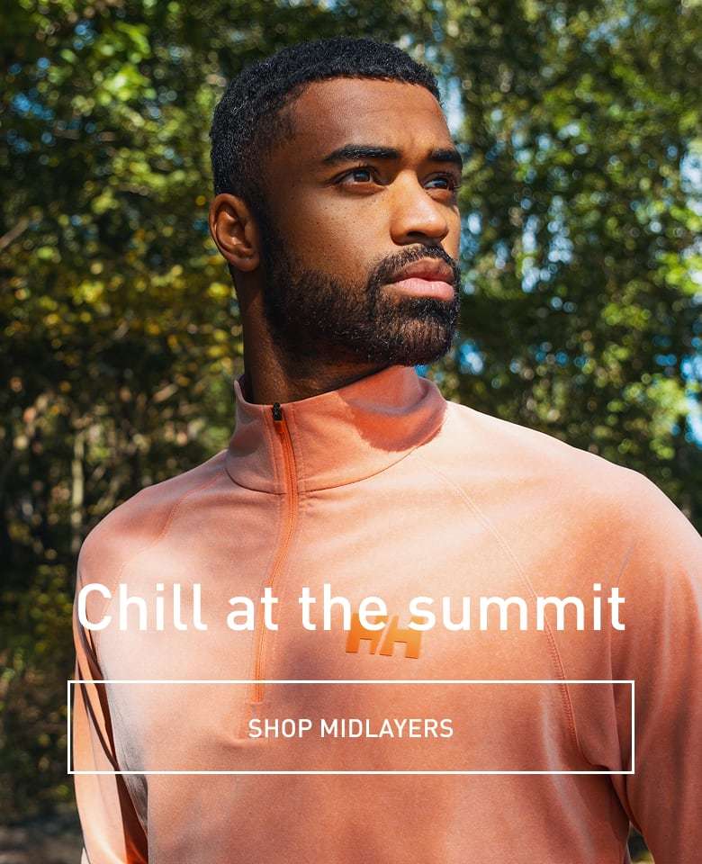 Chill at the summit. SHOP MIDLAYERS