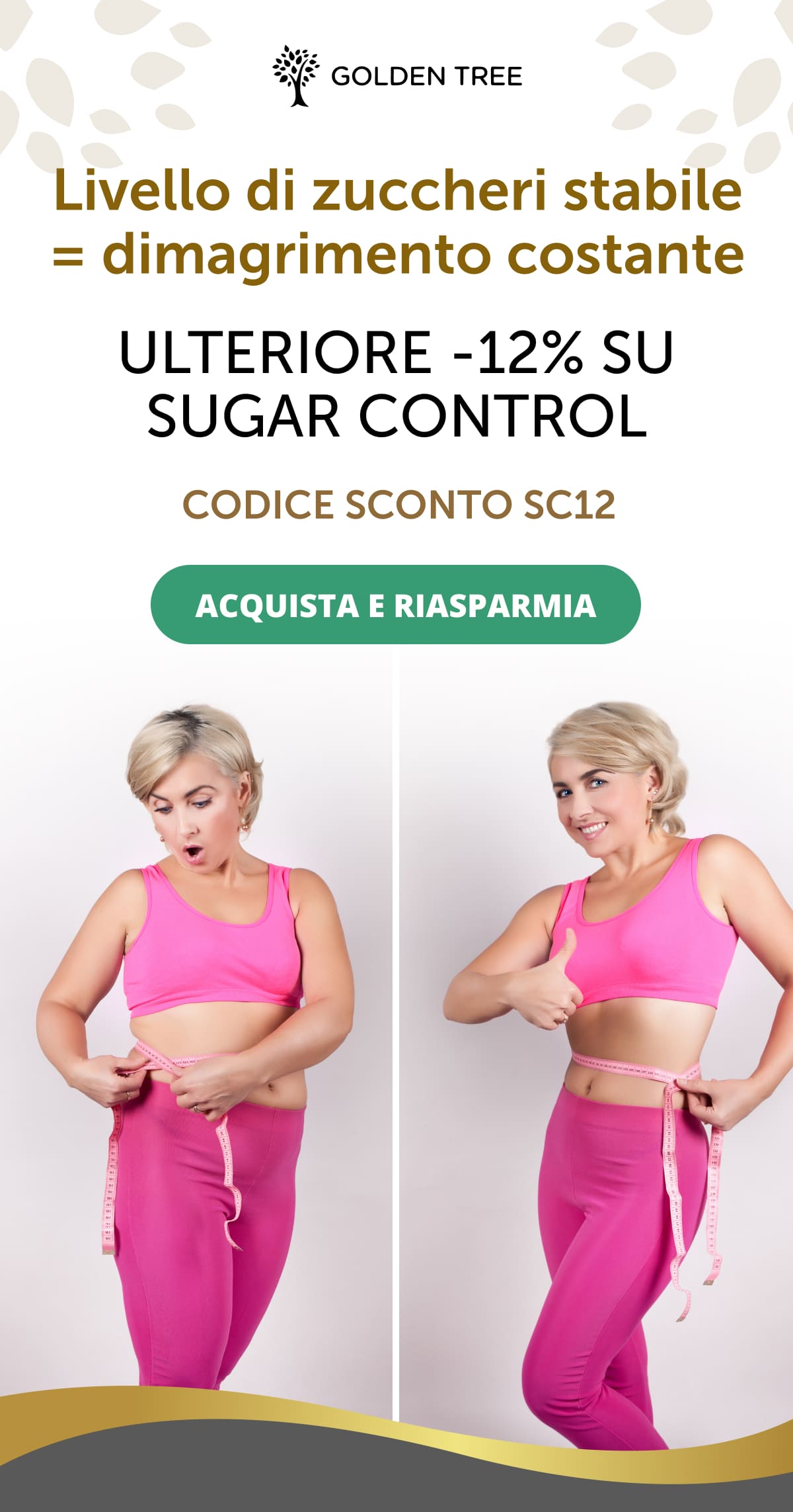 Livello di zuccheri stabile = dimagrimento costante ULTERIORE -12% SU SUGAR CONTROL | CODICE SCONTO SC12 ACQUISTA E RIASPARMIA