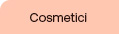 Voce di menù per accedere alla categoria di cosmetici.