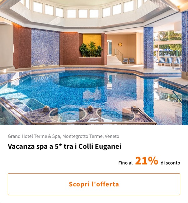 Vacanza spa a 5* tra i Colli Euganei