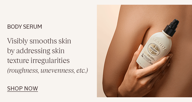 BODY SERUM | VISIBLY SMOOTHS SKIN BY ADDRESSING SKIN TEXTURE IRREGULARITIES (ROUGHNESS, UNEVENNESS, ETC) | SHOP NOW