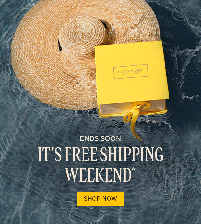 ENDS SOON IT'S FREE SHIPPING WEEKEND* | SHOP NOW