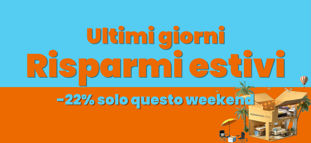 Ultimi giorni Risparmi estivi -22% solo questo weekend