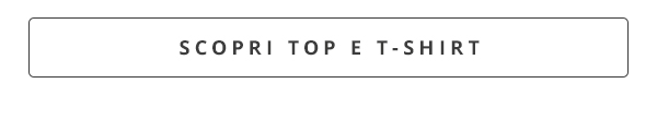 Scopri top e t-shirt