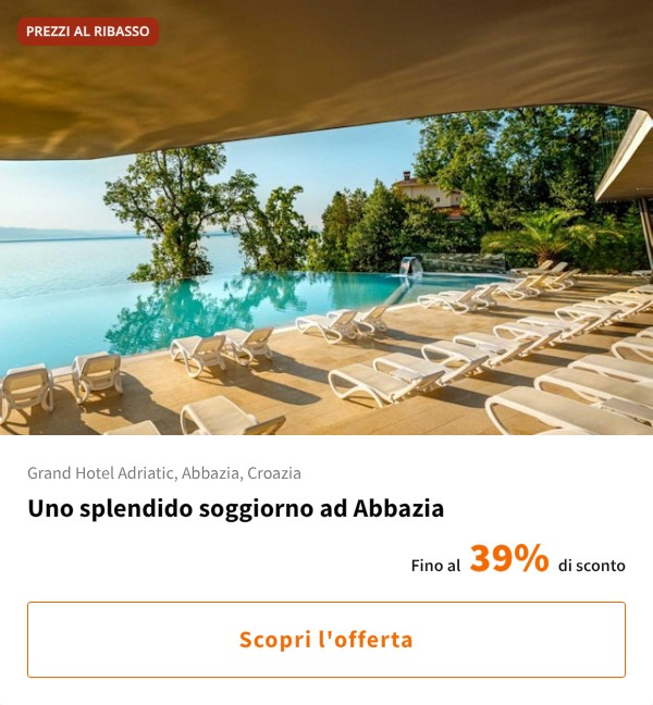 Uno splendido soggiorno ad Abbazia