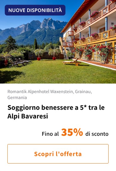 Soggiorno benessere a 5* tra le Alpi Bavaresi