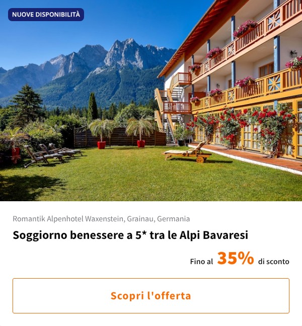 Soggiorno benessere a 5* tra le Alpi Bavaresi