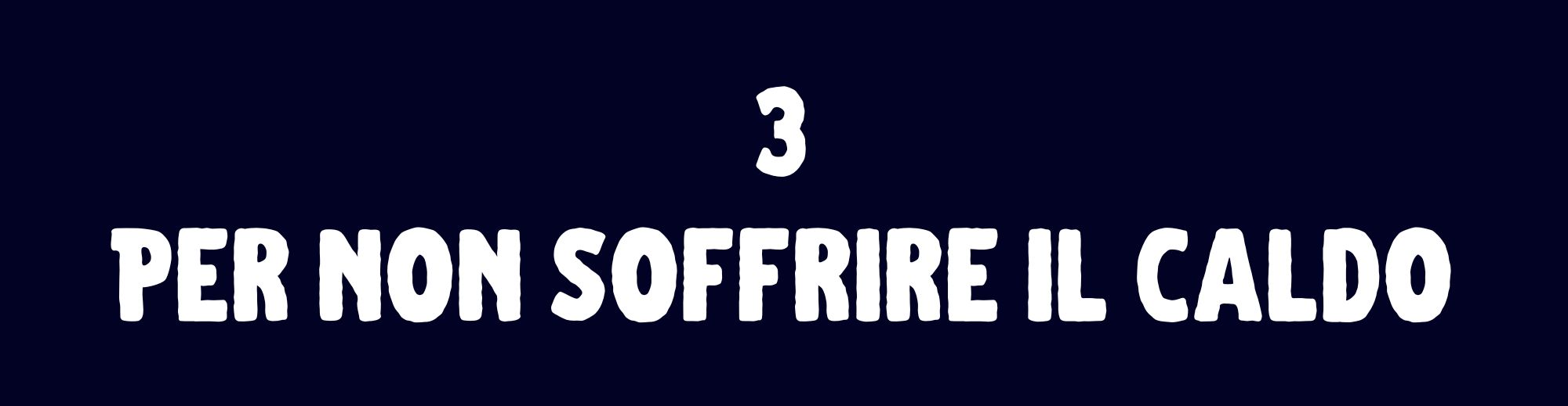 Per non soffrire il caldo