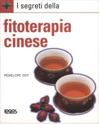 I Segreti della Fitoterapia Cinese