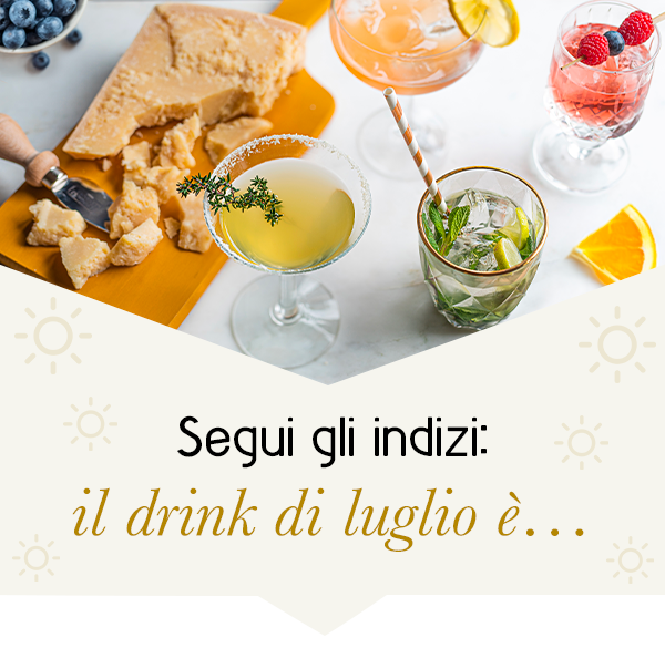 Segui gli indizi: il drink di luglio è...