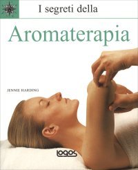 I Segreti della Aromaterapia